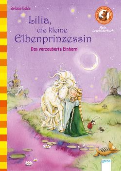 Lilia, die kleine Elbenprinzessin. Das verzauberte Einhorn von Dahle,  Stefanie