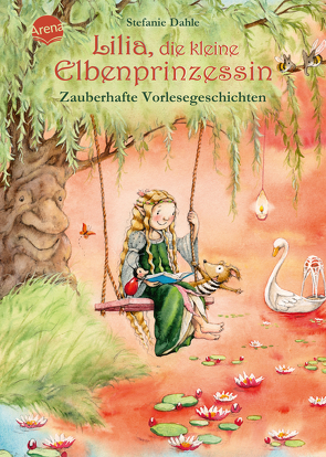 Lilia, die kleine Elbenprinzessin. Zauberhafte Vorlesegeschichten von Dahle,  Stefanie