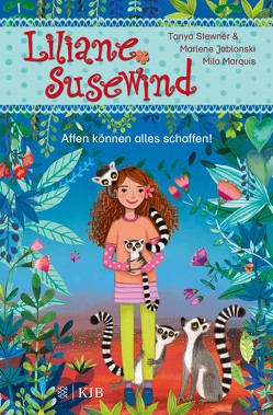 Liliane Susewind – Affen können alles schaffen! von Jablonski,  Marlene, Marquis,  Mila, Stewner,  Tanya