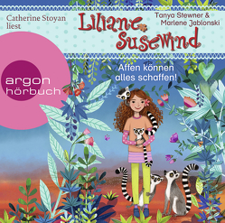 Liliane Susewind – Affen können alles schaffen! von Jablonski,  Marlene, Stewner,  Tanya, Stoyan,  Catherine