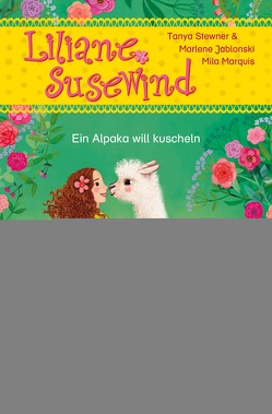 Liliane Susewind – Ein Alpaka will kuscheln von Jablonski,  Marlene, Marquis,  Mila, Stewner,  Tanya