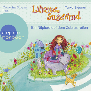 Liliane Susewind – Ein Nilpferd auf dem Zebrastreifen von Prechtel,  Florentine, Stewner,  Tanya, Stoyan,  Catherine