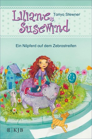 Liliane Susewind – Ein Nilpferd auf dem Zebrastreifen von Prechtel,  Florentine, Stewner,  Tanya