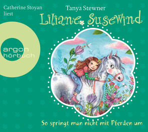 Liliane Susewind – So springt man nicht mit Pferden um von Stewner,  Tanya, Stoyan,  Catherine