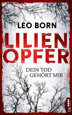 Lilienopfer. Dein Tod gehört mir von Born,  Leo