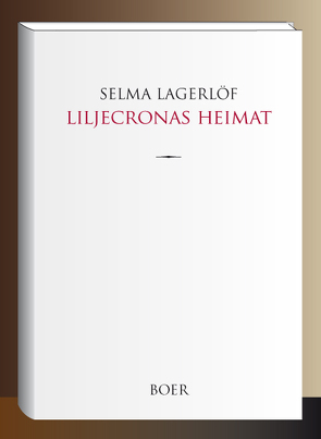 Liljecronas Heimat von Klaiber,  Pauline, Lagerloef,  Selma