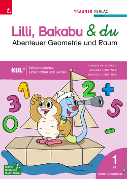 Lilli, Bakabu & du – Abenteuer Raum und Geometrie 1 von Auhser,  Ferdinand, Konrad,  Christina, Lindtner,  Andrea, Lindtner,  Marlene