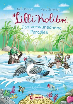 Lilli Kolibri 3 – Das verwunschene Paradies von Petrick,  Nina, Schmidt,  Vera