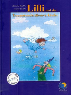 Lilli und der Traumwundertütenverkäufer von Eisner,  Manfred, Kohrs,  Astrid, Mechtel,  Manuela, Schwarz,  Erich