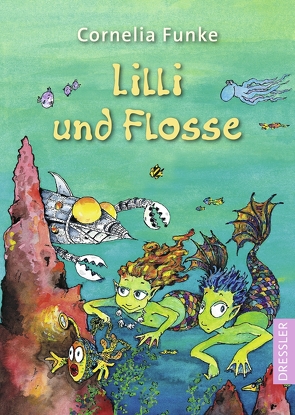 Lilli und Flosse von Funke,  Cornelia