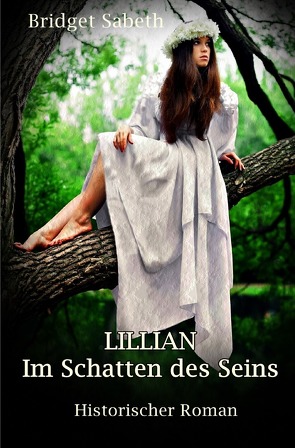 LILLIAN – Im Schatten des Seins von Sabeth,  Bridget