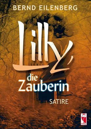 Lilly, die Zauberin von Eilenberg,  Bernd