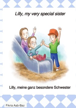 Lilly, meine ganz besondere Schwester von Fikria,  Aab-baz