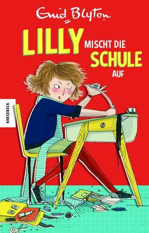 Lilly mischt die Schule auf von Blyton,  Enid, Hindley,  Kate, Müller-Wallraf,  Gundula