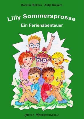 Lilly Sommersprosse – Ein Ferienabenteuer von Rickers,  Antje, Rickers,  Kerstin