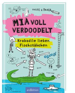 Mia voll verdoodelt – Krokodile lieben Fischstäbchen von Braun,  Anne, McCoshan,  Duncan, Packer,  Jem