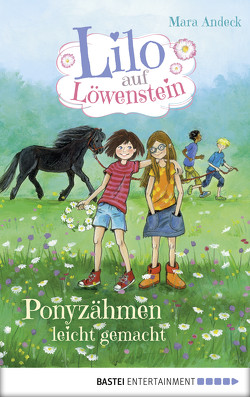 Lilo auf Löwenstein – Ponyzähmen leicht gemacht von Andeck,  Mara