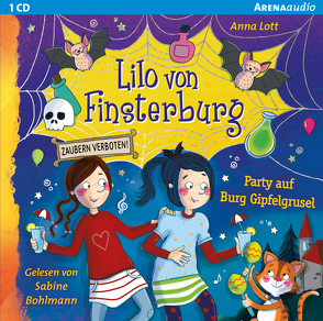 Lilo von Finsterburg – Zaubern verboten! (3). Party auf Burg Gipfelgrusel von Bohlmann,  Sabine, Lott,  Anna