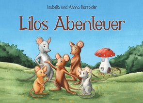 Lilos Abenteuer von Harroider,  Alvina, Harroider,  Isabella