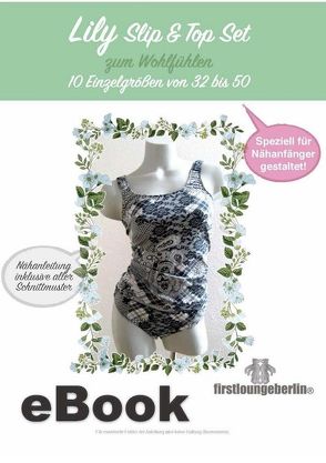 Lily Jersey Slip & Top 10 Größen von Gr. 32 bis 50 – Schnittmuster mit Nähanleitung von firstloungeberlin von Schille,  Ina