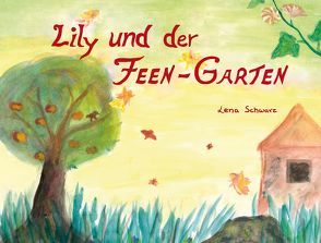 Lily und der Feen-Garten von Schwarz,  Lena