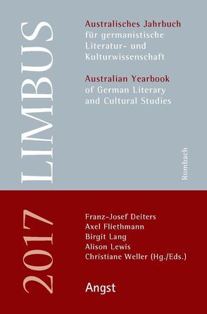 Limbus – Australisches Jahrbuch für germanistische Literatur- und Kulturwissenschaft, Band 10 (2017): Angst von Deiters,  Franz-Josef, Fliethmann,  Axel, Lang,  Birgit, Lewis,  Alison, Weller,  Christiane