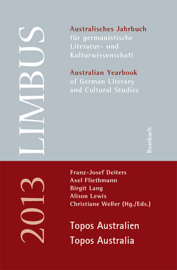 Limbus – Australisches Jahrbuch für germanistische Literatur- und Kulturwissenschaft Topos Australien / Topos Australia von Deiters,  Franz-Josef, Fliethmann,  Alex, Lang,  Birgit, Lewis,  Alison, Weller,  Christiane