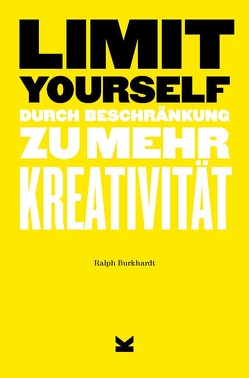 Limit Yourself von Burkhardt,  Ralph, Eschenhagen,  Bettina