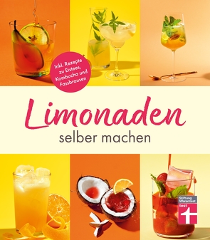 Limonaden selber machen: Klassische Limonaden – Prickelndes mit Hefekulturen – Exoten unter den Limonaden – Energydrinks – Rezeptübersicht von Schiekiera,  Kirsten