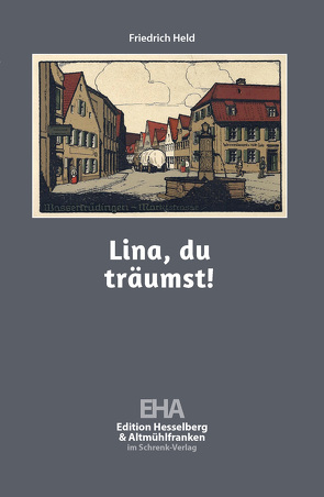 Lina, du träumst! von Held,  Friedrich