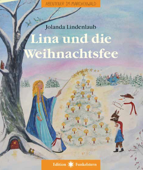 Lina und die Weihnachtsfee von Lindenlaub,  Jolanda