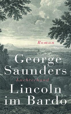 Lincoln im Bardo von Heibert,  Frank, Saunders,  George