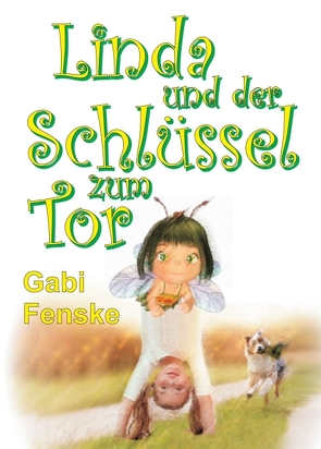 Linda und der Schlüssel zum Tor von Fenske,  Gabi