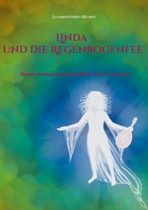 Linda und die Regenbogenfee von Altmann,  Suryadevi Helen