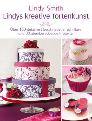 Lindys kreative Tortenkunst von Koch,  Sibylle, Smith,  Lindy