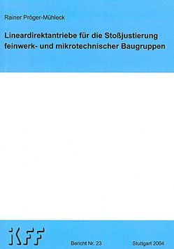 Lineardirektantriebe für die Stossjustierung feinwerk- und mikrotechnischer Baugruppen von Pröger-Mühleck,  Rainer