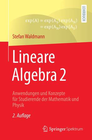 Lineare Algebra 2 von Waldmann,  Stefan