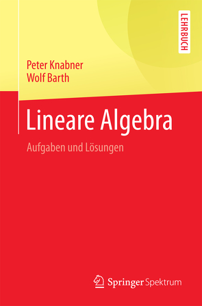 Lineare Algebra von Barth,  Wolf, Knabner,  Peter