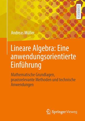 Lineare Algebra: Eine anwendungsorientierte Einführung von Mueller,  Andreas