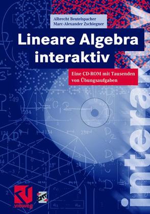 Lineare Algebra interaktiv von Beutelspacher,  Albrecht, Zschiegner,  Marc-Alexander