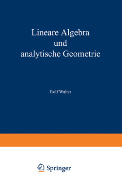 Lineare Algebra und analytische Geometrie von Walter,  Rolf