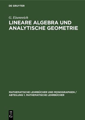 Lineare Algebra und analytische Geometrie von Eisenreich,  G.