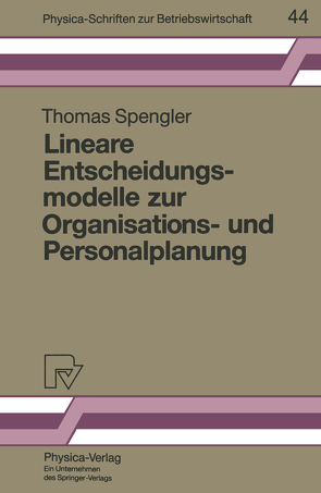 Lineare Entscheidungsmodelle zur Organisations- und Personalplanung von Spengler,  Thomas S.