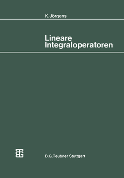 Lineare Integraloperatoren von Jörgens,  Konrad