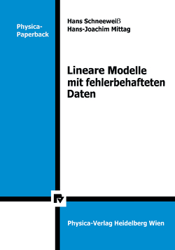 Lineare Modelle mit fehlerbehafteten Daten von Mittag,  H.-J., Schneeweiß,  H.