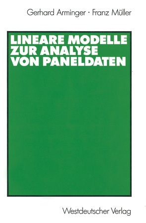 Lineare Modelle zur Analyse von Paneldaten von Arminger,  Gerhard