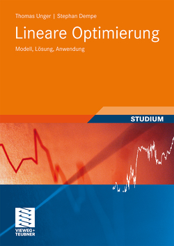 Lineare Optimierung von Dempe,  Stephan, Unger,  Thomas