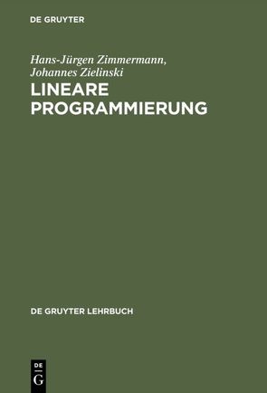 Lineare Programmierung von Dworatschek,  Sebastian, Keller,  Wilhelm, Zielinski,  Johannes, Zimmermann,  Hans Jürgen