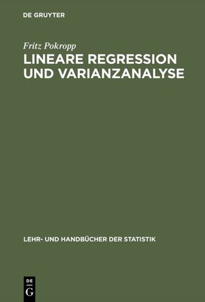 Lineare Regression und Varianzanalyse von Pokropp,  Fritz