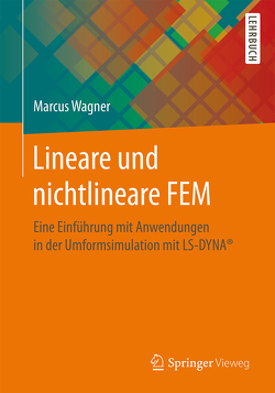 Lineare und nichtlineare FEM von Wagner,  Marcus